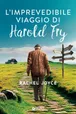 Copertina di L'imprevedibile viaggio di Harold Fry, Rachel Joyce