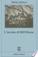 Copertina di L'incubo di Hill House, Shirley Jackson